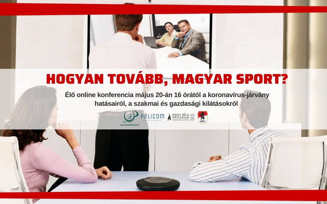 Online-konferencia: Hogyan tovább, magyar sport?